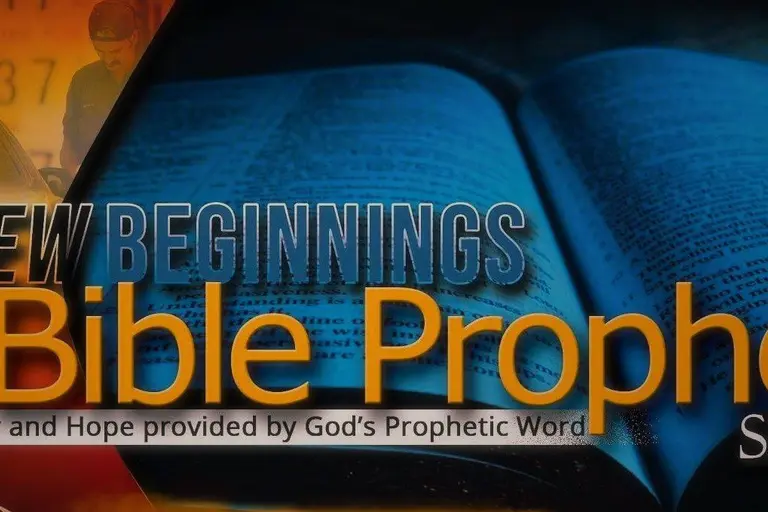 New Beginnings Bible Prophecy Series
